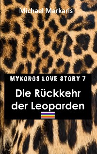Cover Mykonos Love Story 7 - Die Rückkehr der Leoparden