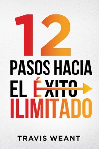 Cover 12 Pasos Hacia El Éxito Ilimitado.