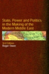 Cover State, Power and Politics in the Making of the Modern Middle East