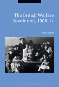 Cover The British Welfare Revolution, 1906-14