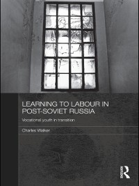 Cover Learning to Labour in Post-Soviet Russia