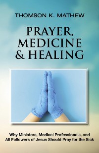Cover PRAYER, MEDICINE & HEALING
