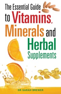 Cover Essential Guide to Vitamins, Minerals and Herbal Supplements