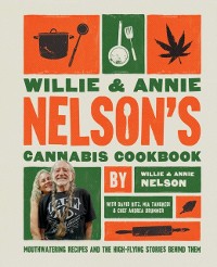 Cover Willie and Annie Nelson's Cannabis Cookbook