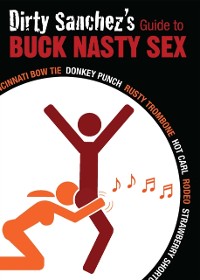 Cover Dirty Sanchez's Guide to Buck Nasty Sex