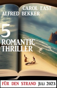 Cover 5 Romantic Thriller für den Strand Juli 2023