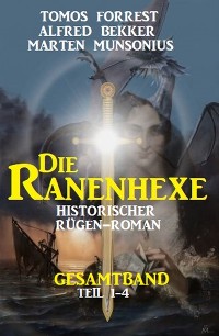 Cover Die Ranenhexe: Historischer Rügen-Roman: Gesamtband Teil 1-4