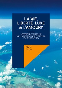 Cover La Vie, Liberté, Luxe & L'Amour?