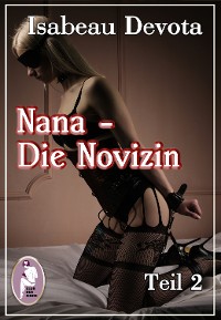 Cover Nana - Die Novizin, Teil 2 (Erotik, MaleDom)