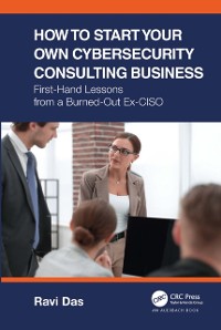 Cover How to Start Your Own Cybersecurity Consulting Business