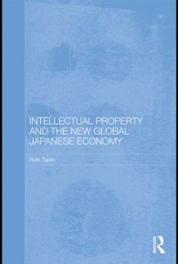 Cover Intellectual Property and the New Global Japanese Economy