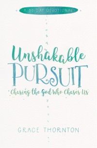Cover Unshakable Pursuit (A 30-Day Devotional)