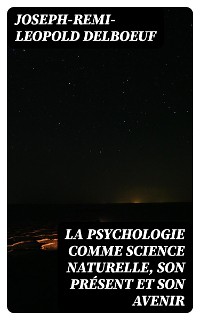 Cover La psychologie comme science naturelle, son présent et son avenir