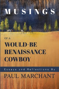 Cover Musings of a Would-be Rennaisance Cowboy