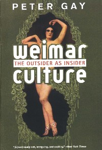 Cover Weimar Culture: The Outsider as Insider