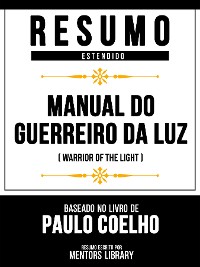 Cover Resumo Estendido - Manual Do Guerreiro Da Luz (Warrior Of The Light) - Baseado No Livro De Paulo Coelho