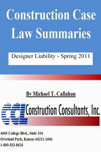 Cover Construction Case Law Summaries: Designer Liability - Spring 2011