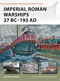 Cover Imperial Roman Warships 27 BC–193 AD