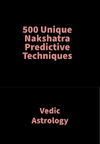 Cover 500 Unique Nakshatra Predictive Techniques