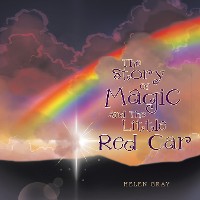 Cover The Story Of Magic And The Little Red Car