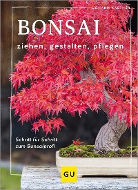 Cover Bonsai ziehen, gestalten und pflegen