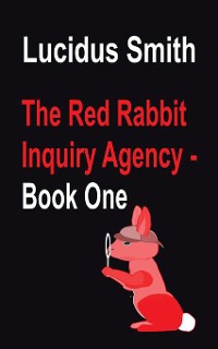 Cover The Red Rabbit Inquiry Agency - Book One