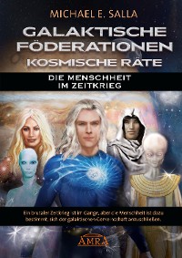 Cover Galaktische Föderationen & Kosmische Räte. Die Menschheit im Zeitkrieg