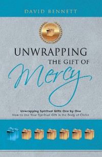 Cover Unwrapping the Gift of Mercy