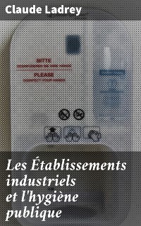 Cover Les Établissements industriels et l'hygiène publique