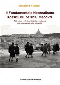 Cover Il Fondamentale Neorealismo: Visconti, Rossellini, De Sica