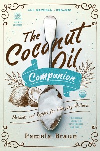 Cover The Coconut Oil Companion: Methods and Recipes for Everyday Wellness (Countryman Pantry)