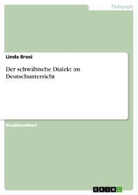 Cover Der schwäbische Dialekt im Deutschunterricht