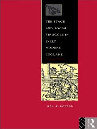 Cover The Stage and Social Struggle in Early Modern England