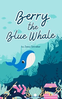 Cover Berry the Blue Whale