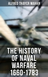 Cover The History of Naval Warfare 1660-1783