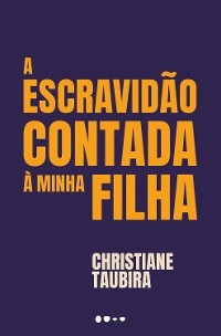 Cover A escravidão contada à minha filha