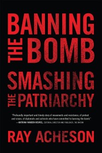 Cover Banning the Bomb, Smashing the Patriarchy