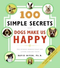 Cover 100 Simple Secrets Why Dogs Make Us Happy