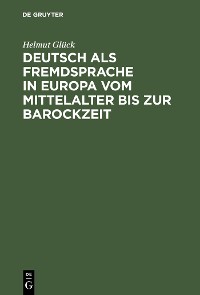 Cover Deutsch als Fremdsprache in Europa vom Mittelalter bis zur Barockzeit