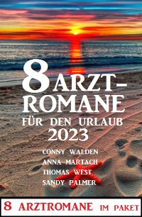 Cover 8 Arztromane für den Urlaub 2023