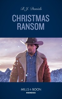 Cover Christmas Ransom (Mills & Boon Heroes) (A Colt Brothers Investigation, Book 3)