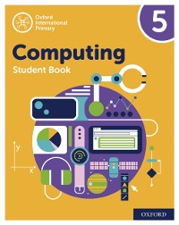 Cover Oxford International Primary Computing: Student Book 5: Oxford International Primary Computing: Student Book 5