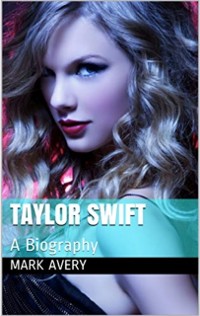 Cover Taylor Swift: A Biography