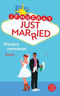 Cover Just married – Plötzlich verheiratet