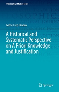 Cover A Historical and Systematic Perspective on A Priori Knowledge and Justification