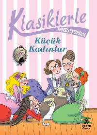 Cover Klasiklerle Tanışıyorum - Küçük Kadınlar