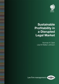 Cover Sustainable Profitability in a Disrupted Legal Market