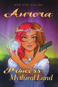 Cover Aurora: Princess of the Mythical Land