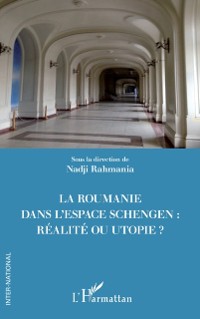 Cover La Roumanie dans l'espace Schengen : realite ou utopie ?