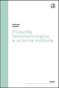 Cover Filosofia fenomenologica e scienze motorie